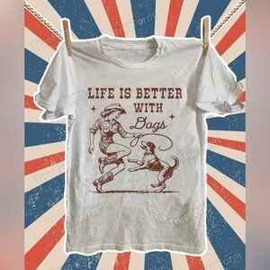 “Life Is Better With Dogs” White Cowgirl T-Shirt